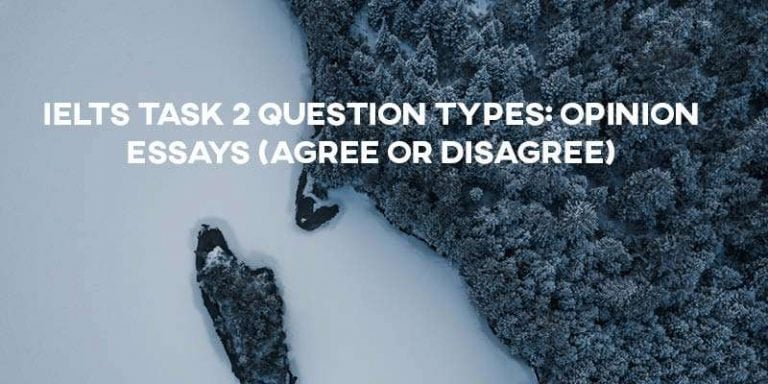 IELTS Task 2 Question Types Opinion Essays Agree Or Disagree How