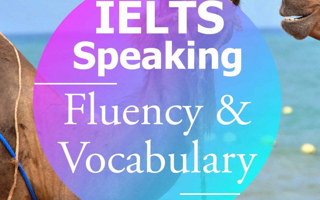IELTS Speaking Part 1 – Fluency and Vocab Tips