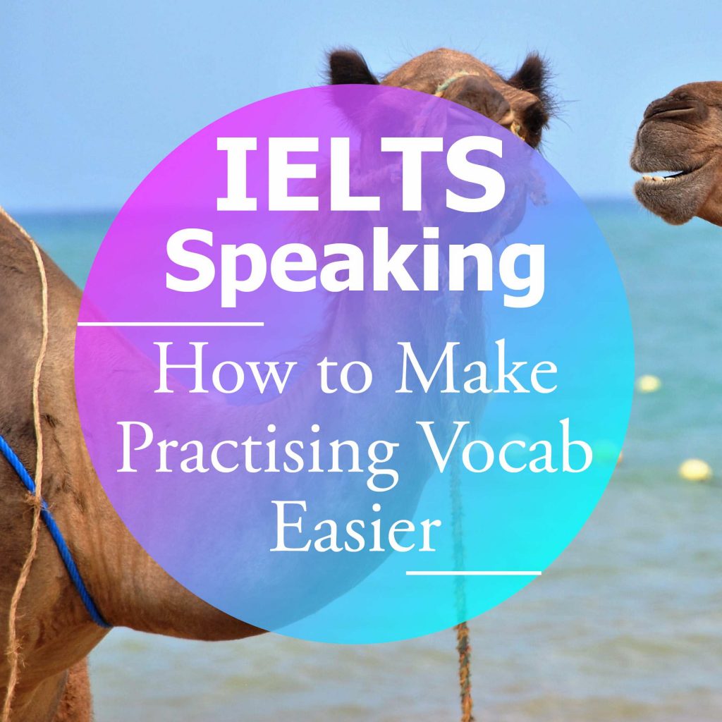IELTS Speaking & Vocabulary: How to Improve your Spoken Vocabulary