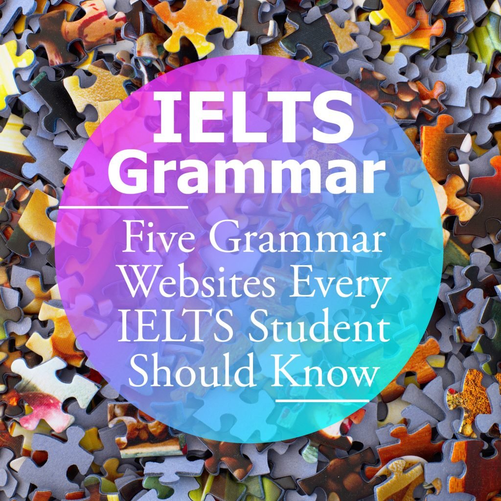 IELTS Grammar: Five Grammar Websites Every IELTS Student Should Know