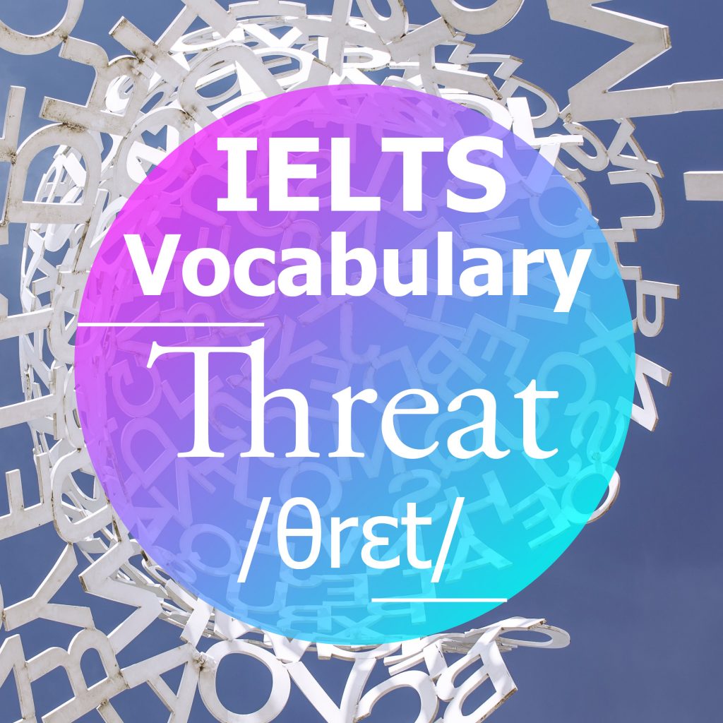 ielts-vocabulary-threat-noun-how-to-do-ielts