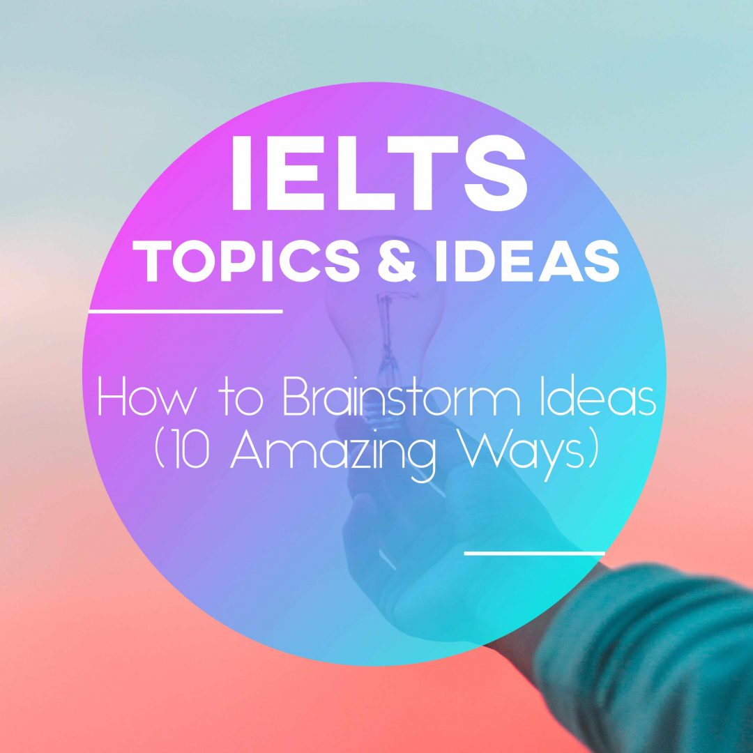 How to Brainstorm Ideas (10 Amazing Ways) How to do IELTS