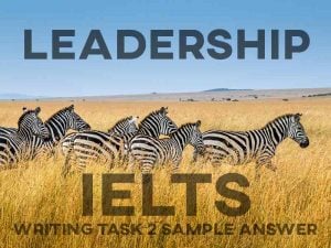 qualities of a good leader ielts essay