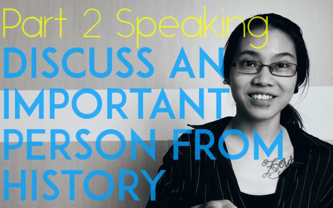 IELTS Speaking Part 2 Sample Answer (Band 8): A Person from History