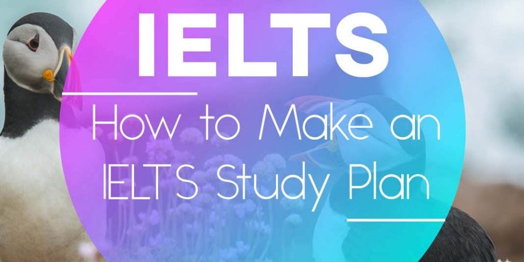 How to Make an IELTS Study Plan