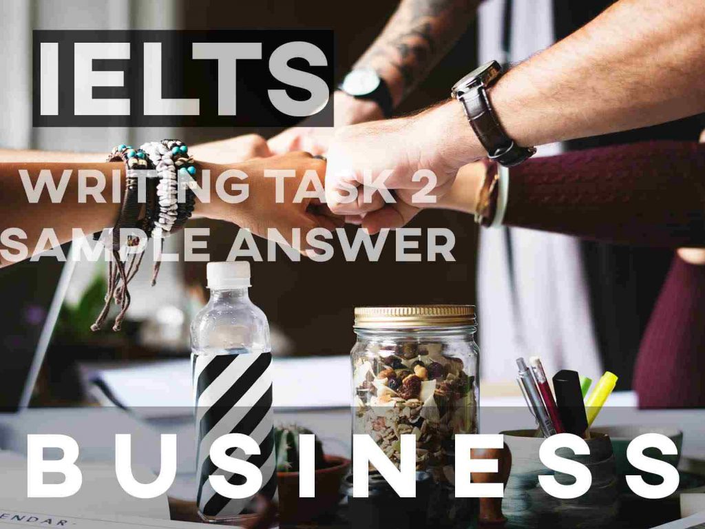 IELTS Writing Task 2 Sample Answer: Business