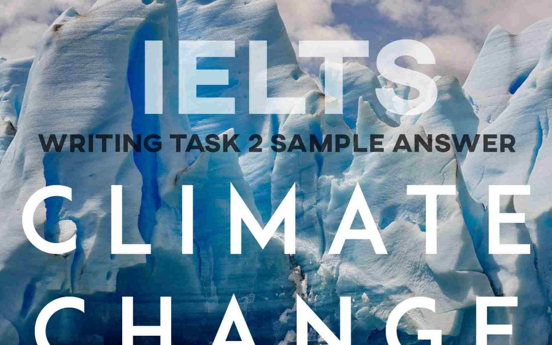 IELTS Writing Task 2 Sample Answer: Climate Change