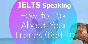 IELTS Speaking: Friends