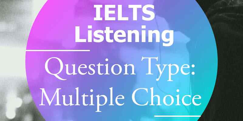 IELTS Listening: Multiple Choice Questions
