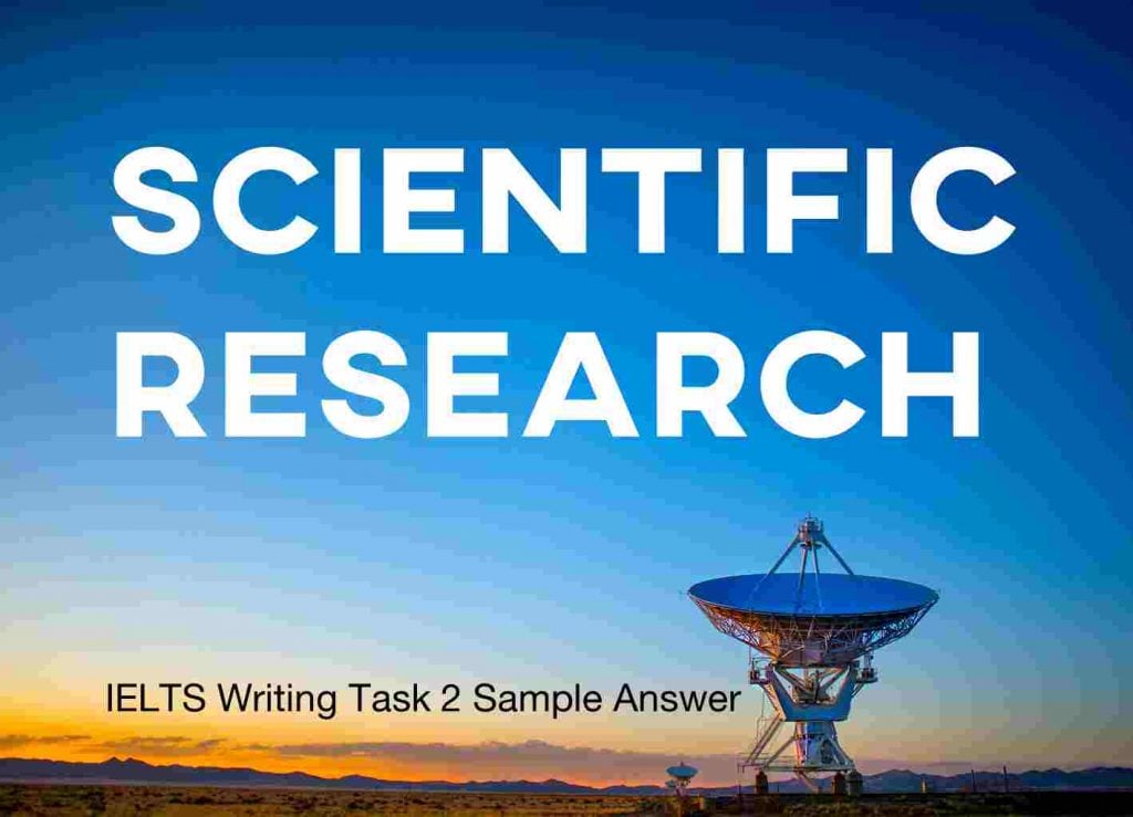 IELTS Writing Task 2 Sample Answer: Scientific Research (IELTS Cambridge 12)