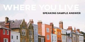 IELTS Speaking Where You Live