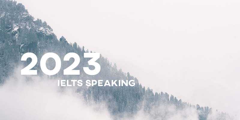 Recent IELTS Speaking Topics and Questions 2023