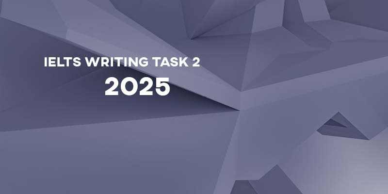 Recent IELTS Writing Topics and Questions 2025