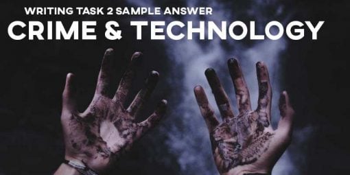 IELTS Writing Task 2 Sample Answer Crime & Technology