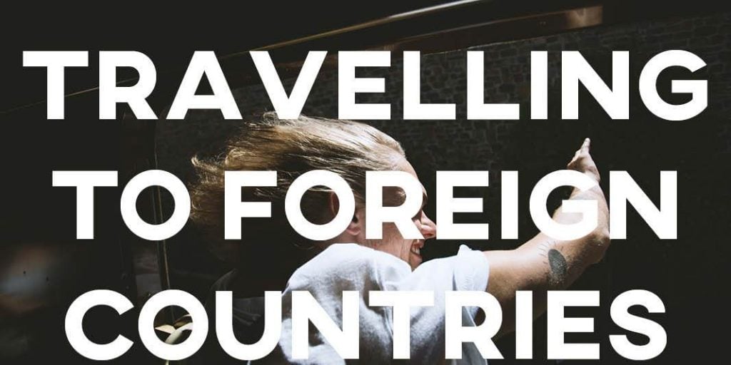 IELTS Essay: Travelling to Foreign Countries