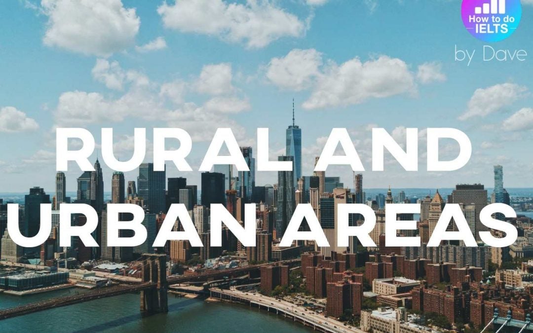 IELTS Essay: Rural and Urban Areas