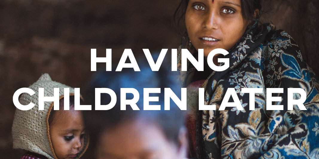 IELTS Essay: Having Children Later