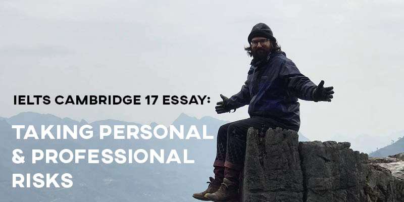 IELTS Cambridge 17 Essay: Taking Risks in Professional and Personal Lives