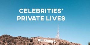 Celebrities' Private Lives