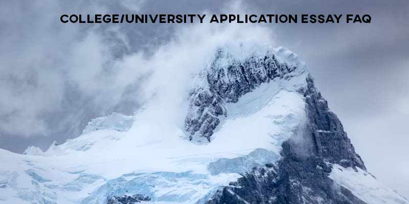 College/University Application Essay FAQ: The Ultimate Guide